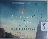Auschwitz Lullaby written by Mario Escobar performed by Hayley Cresswell on CD (Unabridged)